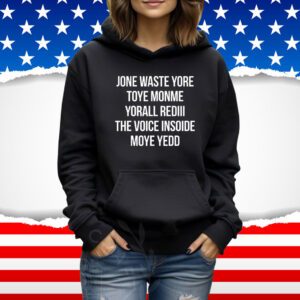 Jone Waste Yore Toye Monme Yorall Rediii The Voice SweatShirts