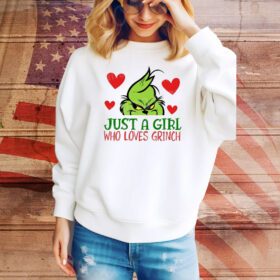 Just A Girl Who Loves Grinch SweatShirt