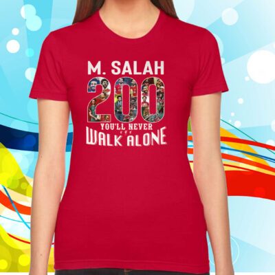 M. Salah 200 Goal You’ll Never Walk Alone Hoodie Tee Shirt