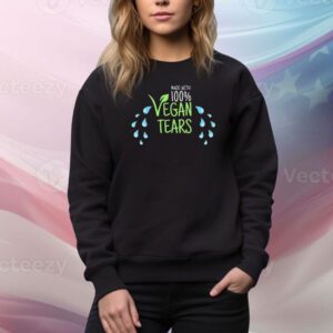 Made With 100% Vegan Tears SweatShirt