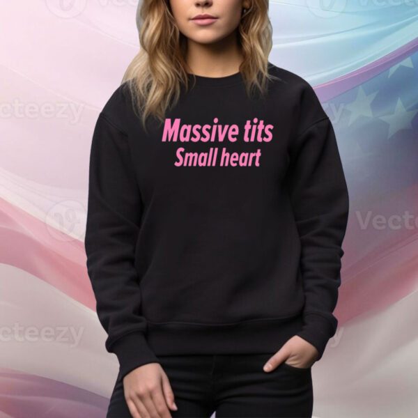 Massive Tits Small Heart SweatShirt