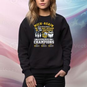 Mich-Again Back To Back To Back Big Ten East Division Big Ten East Conference Champions Michigan Wolverines SweatShirt