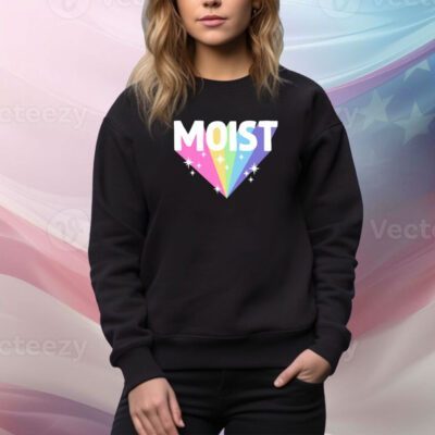 Moist Funny Meme Offensive Weird Cool Hilarious Humorous SweatShirt