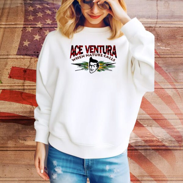 Nice Ace Ventura When Nature Calls SweatShirt