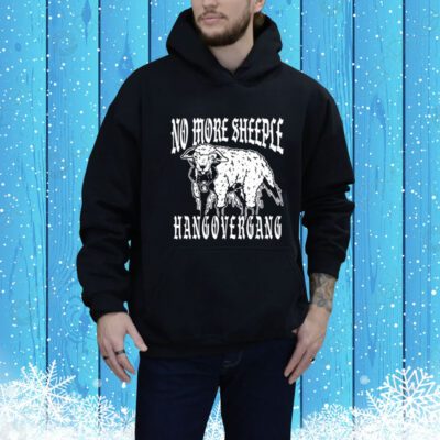 No More Sheeple Hang Over Gang SweatShirts