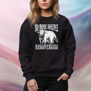 No More Sheeple Hang Over Gang SweatShirt