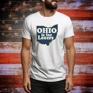 Ohio is for Losers (Anti-Ohio State) Michigan SweatShirts