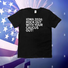 Raygunsite Iowa 2024 Rock Out With Your Caucus Out T-Shirt