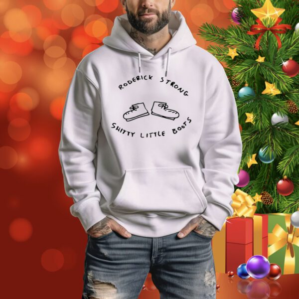 Roderick Strong Shitty Little Boots SweatShirts