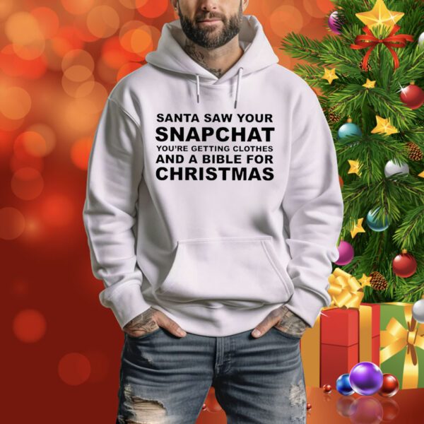 Santa Saw Your Snapchat SweatShirts