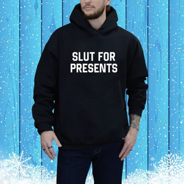 Shitheadsteve Slut For Presents SweatShirt