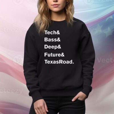 Tech Bass Deep Future Texasroad SweatShirt