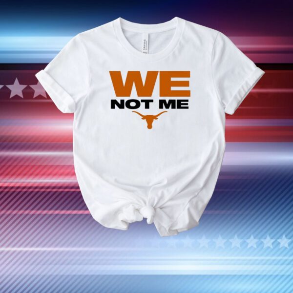 Texas Longhorns We Not Me T-Shirt