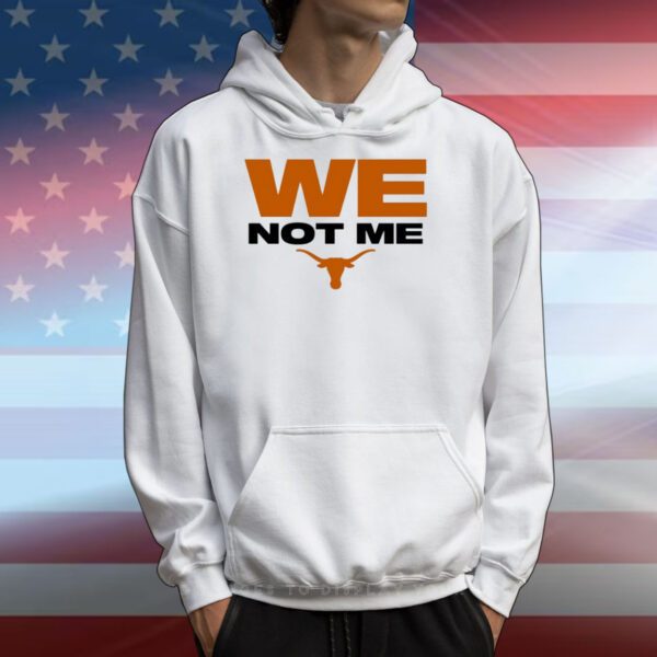 Texas Longhorns We Not Me T-Shirts