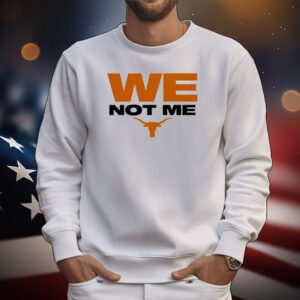 Texas Longhorns We Not Me Tee Shirts