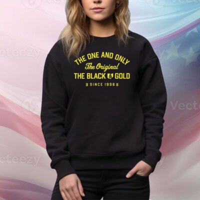 The One And Only The The Black Gold Since 1996 SweatShirt