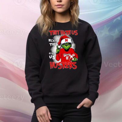 They Hate Us Because They Ain’t Us Huskers Grinch SweatShirt