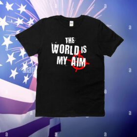 Top The World Is My Aim T-Shirt