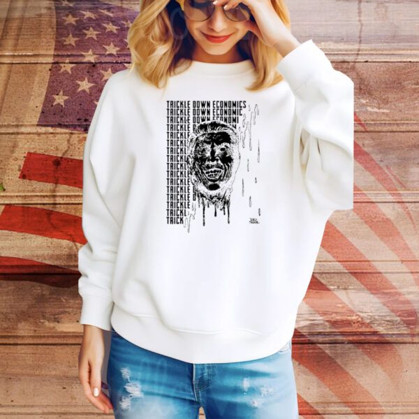 Trickle Down Economics SweatShirt