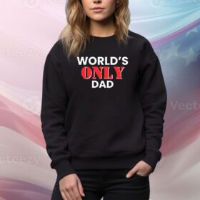 World's Only Dad SweatShirt