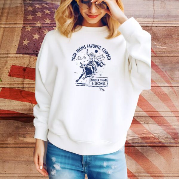 Your Moms Favorite Cowboy Longer Than 8 Seconds SweatShirt