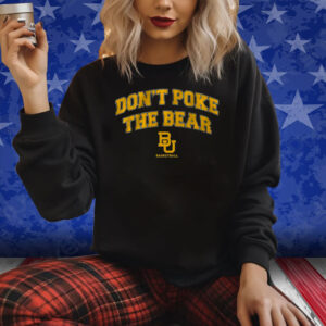 BAYLOR: DON'T POKE THE BEAR 2024 SHIRT