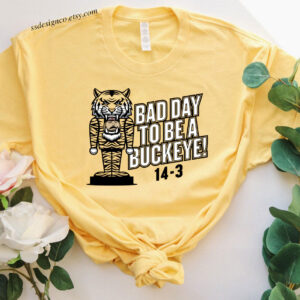 Bad Day to be a Buckeye (SCORE Shirt) Missouri T-Shirts