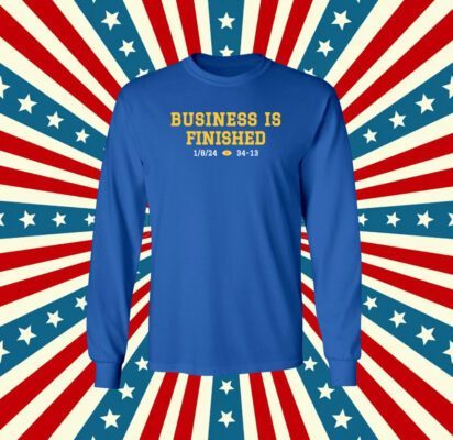Business Is Finished Michigan 2023 National Champions Long Sleeve Shirt