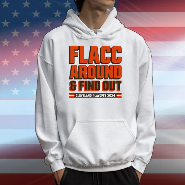 Cleveland Browns Playoffs 2024 Flacc Around And Find Out T-Shirts