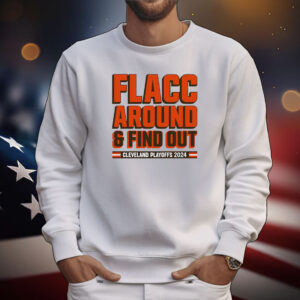 Cleveland Browns Playoffs 2024 Flacc Around And Find Out Tee Shirts