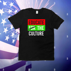 Educate The Culture T-Shirts