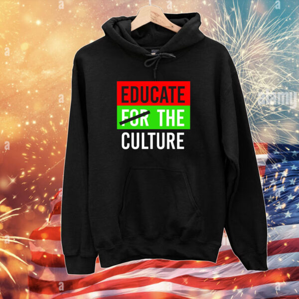 Educate The Culture Tee Shirt