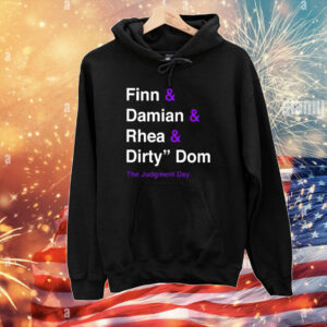 Finn Damian Rhea Dirty Dom The Judgment Day T-Shirts