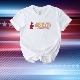 Flatpoint High Donkeys You Can't Beat Our Flatpoint Asses T-Shirt