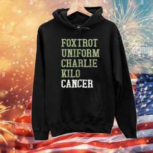 Foxtrot Uniform Charlie Kilo Cancer T-Shirts