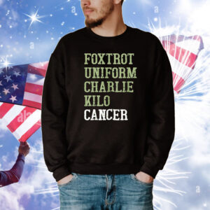 Foxtrot Uniform Charlie Kilo Cancer Tee Shirts