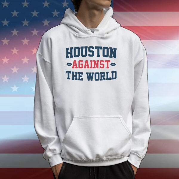 Houston Against the World T-Shirts