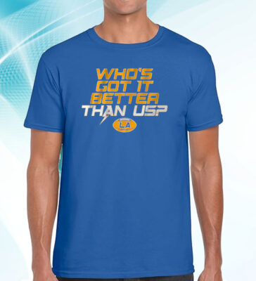 Los Angeles: Who's Got It Better Than Us? T-Shirt