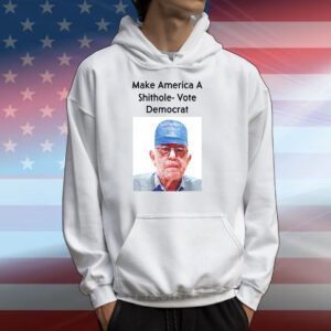 Make America A Shithole Vote Democrat George W. Bush T-Shirts