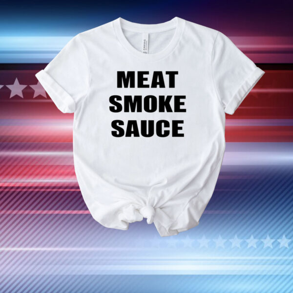 Meat Smoke Sauce T-Shirt