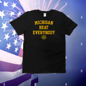 Michigan Beat Everybody National Champs T-Shirt