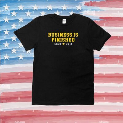 Michigan Business Is Finished 1 8 24 34 -13 Merch T-Shirt