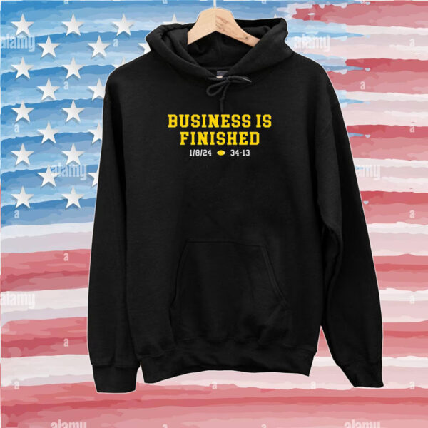 Michigan Business Is Finished 1 8 24 34 -13 Merch T-Shirts