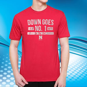 Nebraska Basketball: Down Goes No. 1 T-Shirt