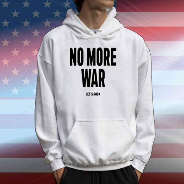 No More War Let's Rock New T-Shirts