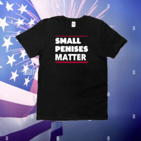 Rbisrb Small Penises Matter T-Shirt