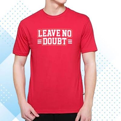 San Francisco: Leave No Doubt T-Shirt