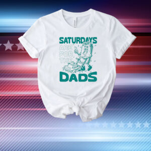Saturdays Are For The Dads Mow T-Shirt