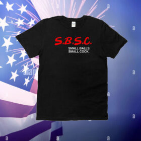 Sbsc Small Balls Small Cock T-Shirt
