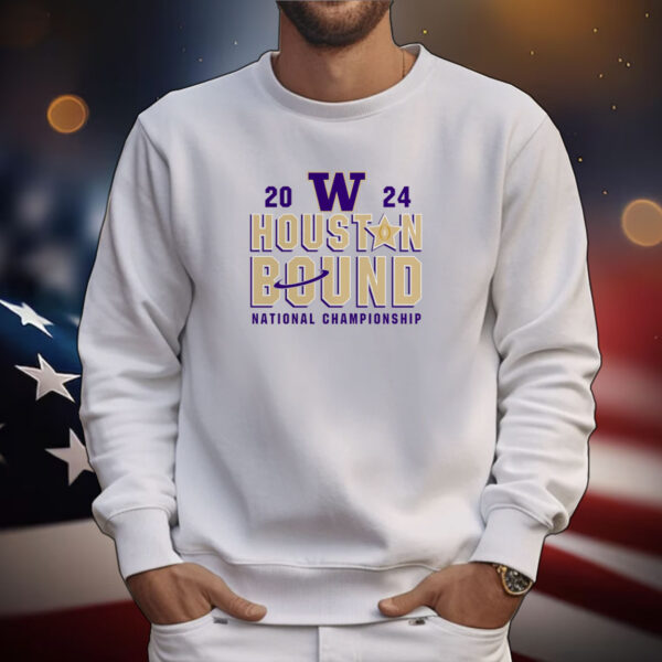 Washington Huskies Houston Bound College Football Playoff 2024 National Championship Proven Mastery Tee Shirts